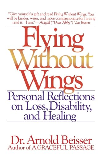 Flying Without Wings: Personal Reflections on Loss, Disability, and Healing von Bantam