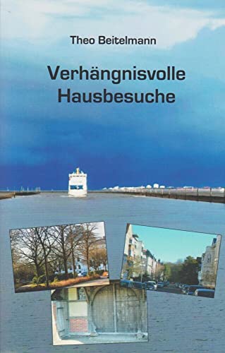 Verhängnisvolle Hausbesuche von Isensee, Florian, GmbH