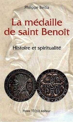 La médaille de Saint-Benoît : Histoire et spiritualité La médaille de Saint-Benoît : Histoire et spiritualité von TEQUI