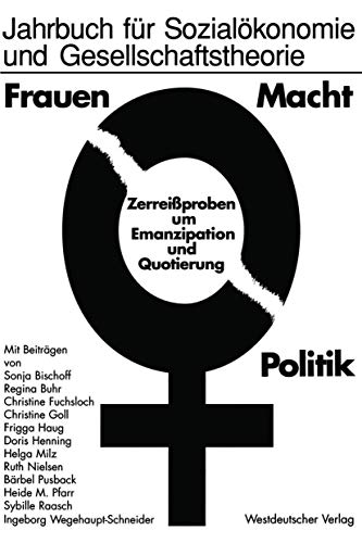 Frauen, Macht, Politik: Zerreißproben um Emanzipation und Quotierung (Jahrbuch für Sozialökonomie und Gesellschaftstheorie) von VS Verlag für Sozialwissenschaften