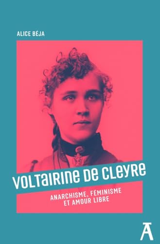 Voltairine de Cleyre, anarchisme, féminisme et amour libre Voltairine de Cleyre, anarchisme, féminisme et amour libre von ATELIER