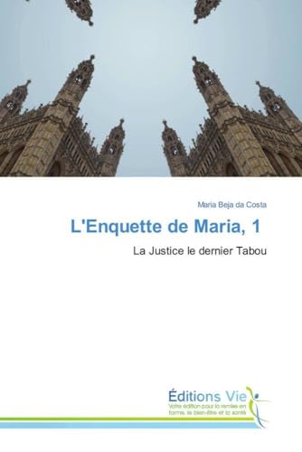 L'Enquette de Maria, 1: La Justice le dernier Tabou von Éditions Vie