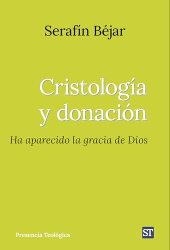 Cristología y donación: Ha aparecido la gracia de Dios (Presencia Teologica, Band 312) von Sal Terrae