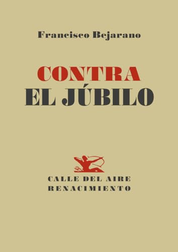 Contra el júbilo (Calle del Aire, Band 235) von Editorial Renacimiento
