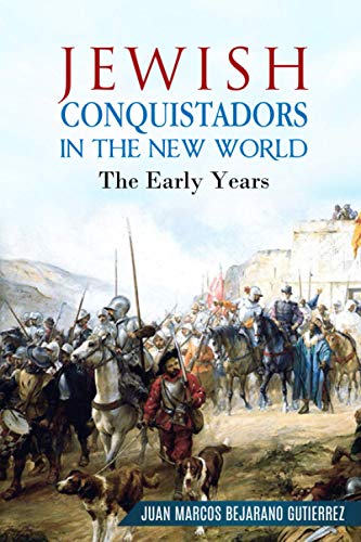 Jewish Conquistadors in the New World: The Early Years von Independently published
