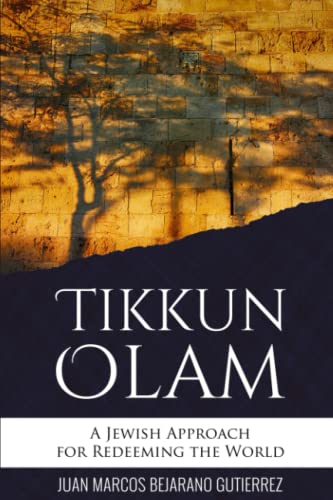 Tikkun Olam: A Jewish Approach for Redeeming the World von Independently published