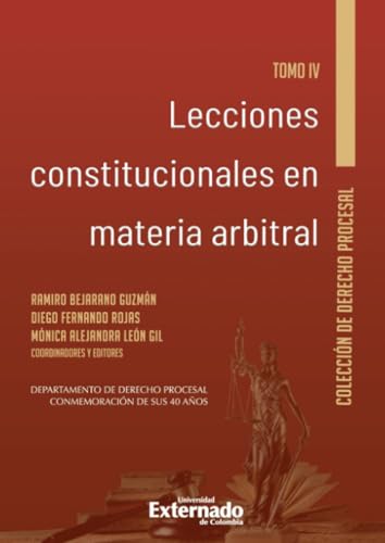 Lecciones constitucionales en materia arbitral. Tomo IV Lecciones constitucionales en materia arbitral. Tomo IV von Universidad Externado de Colombia