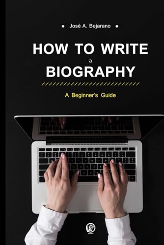 How to Write a Biography. A Beginner’s Guide von Independently published