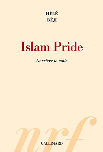 Islam Pride: Derrière le voile von GALLIMARD
