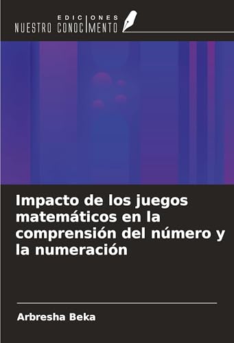 Impacto de los juegos matemáticos en la comprensión del número y la numeración von Ediciones Nuestro Conocimiento