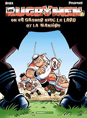 Rugbymen, Tome 5: On va gagner avec le lard et la manière