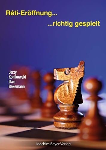 Reti-Eröffnung - richtig gespielt von Beyer, Joachim, Verlag