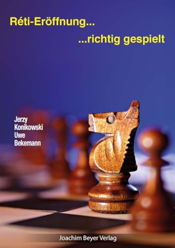 Reti-Eröffnung - richtig gespielt von Beyer, Joachim, Verlag