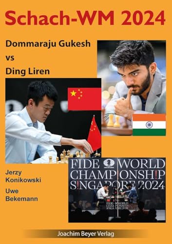 Schach-WM 2024: Dommaraju Gukesh vs Ding Liren von Joachim Beyer Verlag