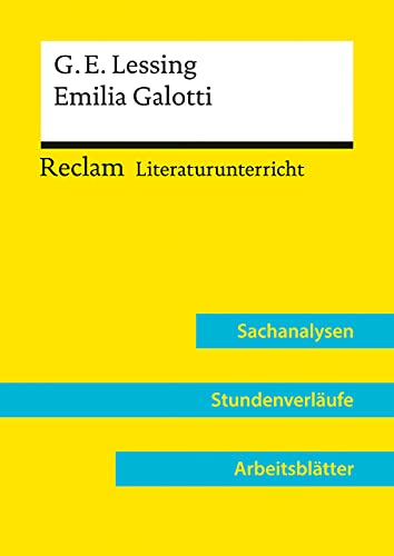 Gotthold Ephraim Lessing: Emilia Galotti (Lehrerband) | Mit Downloadpaket (Unterrichtsmaterialien): Reclam Literaturunterricht: Sachanalysen, Stundenverläufe, Arbeitsblätter