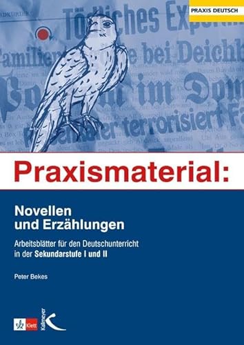 Praxismaterial: Novellen und Erzählungen: Arbeitsblätter für den Deutschunterricht in der Sekundarstufe I und II