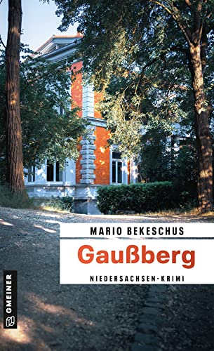 Gaußberg: Niedersachsen-Krimi (Kriminalhauptkommissar Wim Schneider)