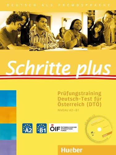 Schritte plus: Deutsch als Fremdsprache / Prüfungstraining Deutsch-Test für Österreich (DTÖ) mit Audio-CD (Schritte plus Österreich Extra)