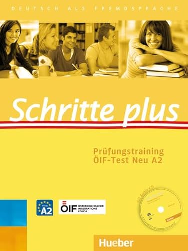 Schritte plus: Deutsch als Fremdsprache / Prüfungstraining ÖIF-Test Neu A2 mit Audio-CD (Schritte plus Prüfungstraining Österreich)