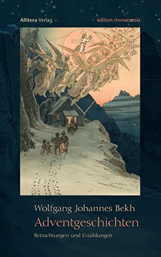 Adventgeschichten: Betrachtungen und Erzählungen (edition monacensia) von Buch & media