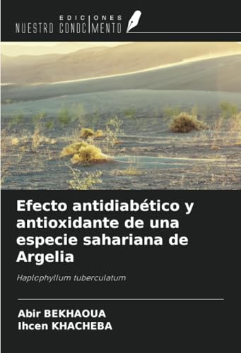 Efecto antidiabético y antioxidante de una especie sahariana de Argelia: Haplophyllum tuberculatum von Ediciones Nuestro Conocimiento