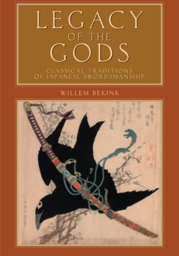 Legacy of the gods: Classical traditions of Japanese swordsmanship von Elmar B.V., Uitgeverij
