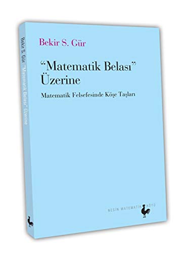 Matematik Belasi Üzerine: Matematik Felsefesinde Köşe Taşları Matematik Belasi Üzerine: Matematik Felsefesinde Köşe Taşları von Nesin Yayınevi