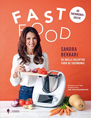 Fast food, de Thermomix-editie: 80 snelle recepten voor de Thermomix Fast food, de Thermomix-editie: 80 snelle recepten voor de Thermomix von Borgerhoff & Lamberigts