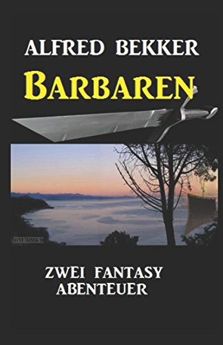 Barbaren: Zwei Fantasy Abenteuer Barbaren: Zwei Fantasy Abenteuer von Independently published