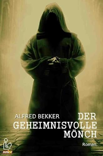 DER GEHEIMNISVOLLE MÖNCH: Ein spannender Jugend-Roman!