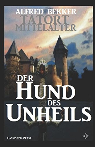 Der Hund des Unheils (Tatort Mittelalter, Band 2) von Independently published