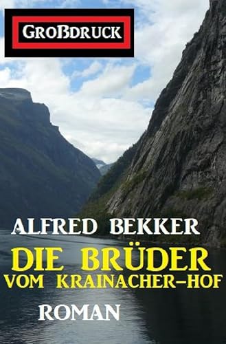 Die Brüder vom Krainacher Hof: Roman. Großdruck Taschenbuch von epubli