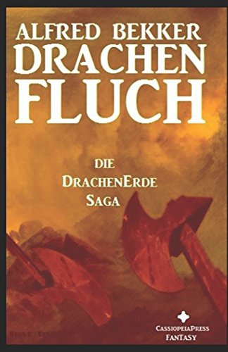 Die DrachenErde-Saga 1: DRACHENFLUCH (Alfred Bekker's Drachenerde Saga, Band 1) von Independently published