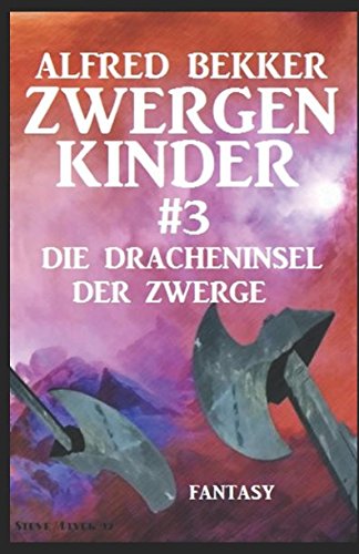 Die Dracheninsel der Zwerge: Zwergenkinder #3 Die Dracheninsel der Zwerge: Zwergenkinder #3 von Independently published