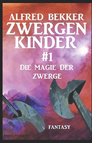 Die Magie der Zwerge: Zwergenkinder #1 von Independently published