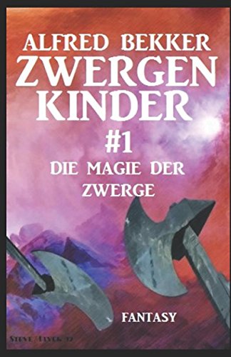 Die Magie der Zwerge: Zwergenkinder #1 Die Magie der Zwerge: Zwergenkinder #1
