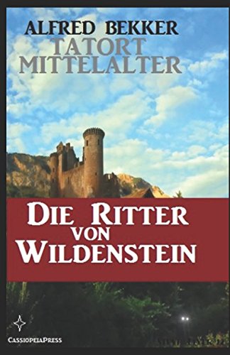 Die Ritter von Wildenstein (Tatort Mittelalter 1-4) von Independently published