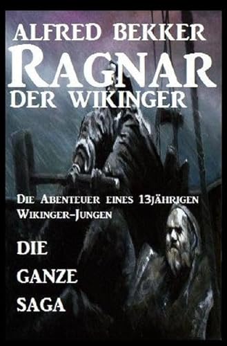 Die ganze Saga: Ragnar der Wikinger: Großdruck Taschenbuch Die ganze Saga: Ragnar der Wikinger: Großdruck Taschenbuch