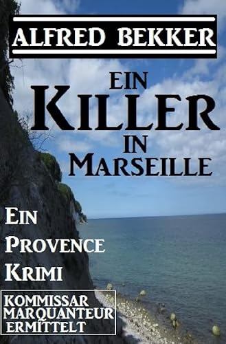 Ein Killer in Marseille Ein Killer in Marseille von epubli