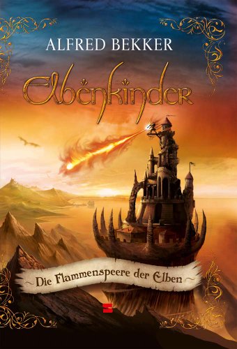 Elbenkinder, Band 04: Die Flammenspeere der Elben