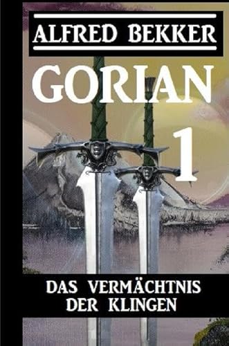 Gorian 1: Das Vermächtnis der Klingen