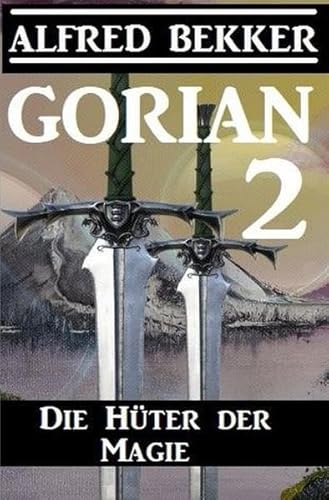Gorian 2: Die Hüter der Magie: Großdruck Taschenbuch Gorian 2: Die Hüter der Magie: Großdruck Taschenbuch
