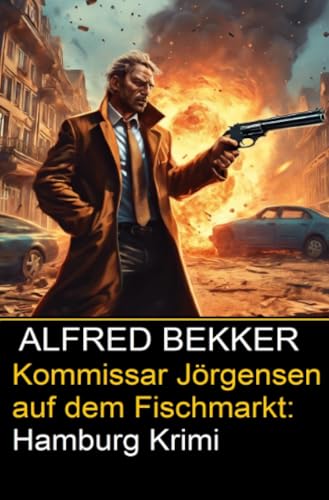 Kommissar Jörgensen auf dem Fischmarkt: Hamburg Krimi Kommissar Jörgensen auf dem Fischmarkt: Hamburg Krimi von epubli