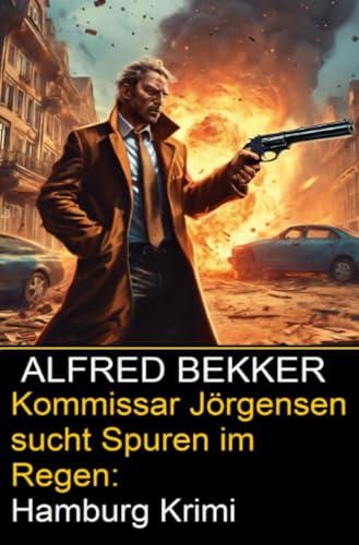 Kommissar Jörgensen sucht Spuren im Regen: Hamburg Krimi: DE Kommissar Jörgensen sucht Spuren im Regen: Hamburg Krimi: DE von epubli