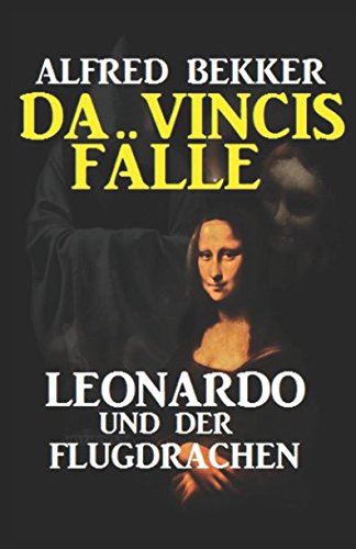 Leonardo und der Flugdrachen (Da Vincis Fälle, Band 7)