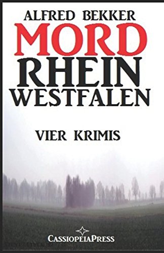 Mordrhein-Westfalen: Vier Krimis Mordrhein-Westfalen: Vier Krimis