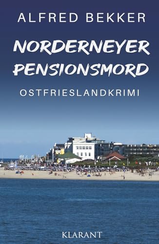Norderneyer Pensionsmord. Ostfrieslandkrimi (Die Inselermittler, Band 8) von Klarant Verlag