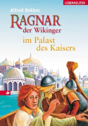 Ragnar, der Wikinger, im Palast des Kaisers: Ragnar, der Wikinger, Bd. 3