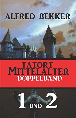 Tatort Mittelalter Doppelband 1 und 2 Tatort Mittelalter Doppelband 1 und 2