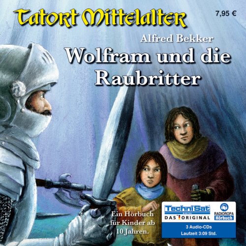 Wolfram und die Raubritter: Tatort Mittelalter Wolfram und die Raubritter: Tatort Mittelalter